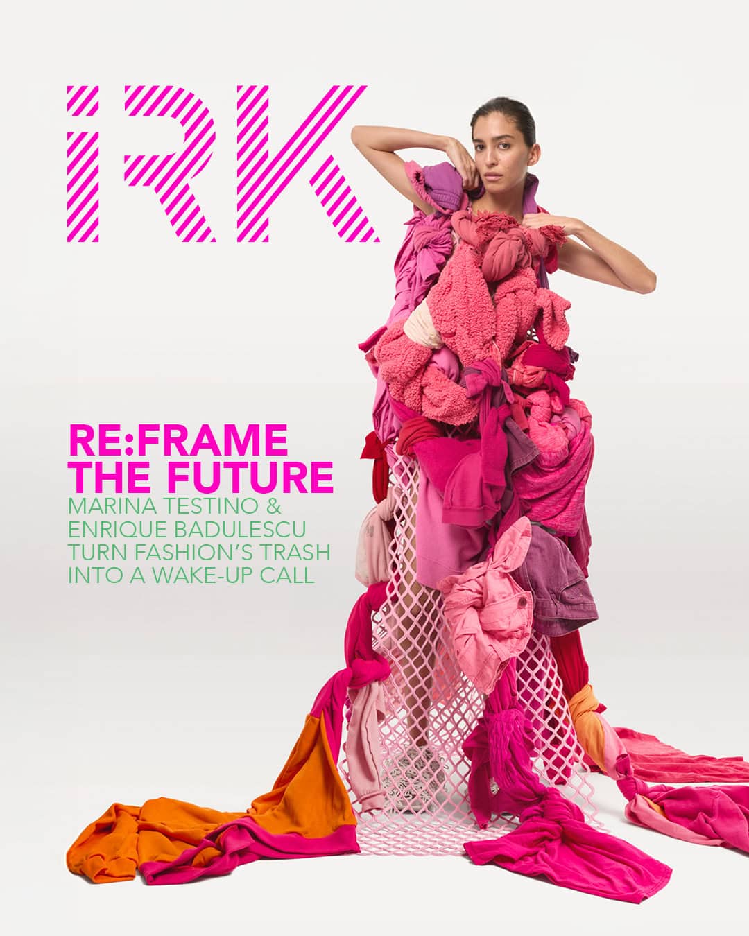 IRK cover re:FRAME: Marina Testino’s Sustainable Fashion Exhibition. photofrapher Enrique Badulescu